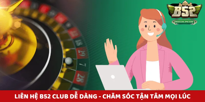 Các cách liên hệ với B52 dễ dàng